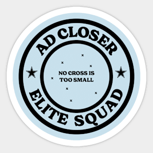 Ad Closer: Elite Squad - No Cross is Too Small! Sticker